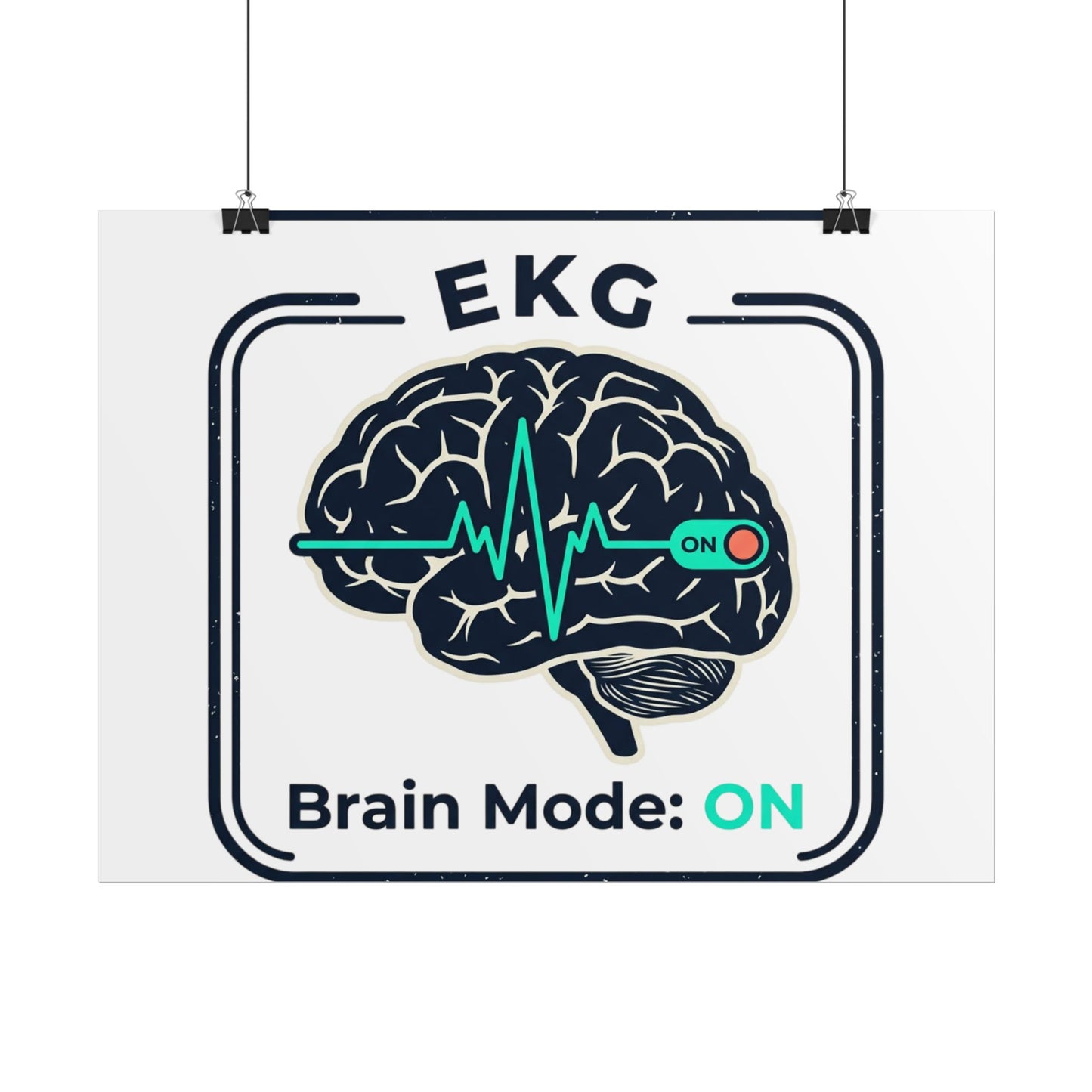 Rolled Poster — "EKG Brain Mode: ON" Graphic Art Print