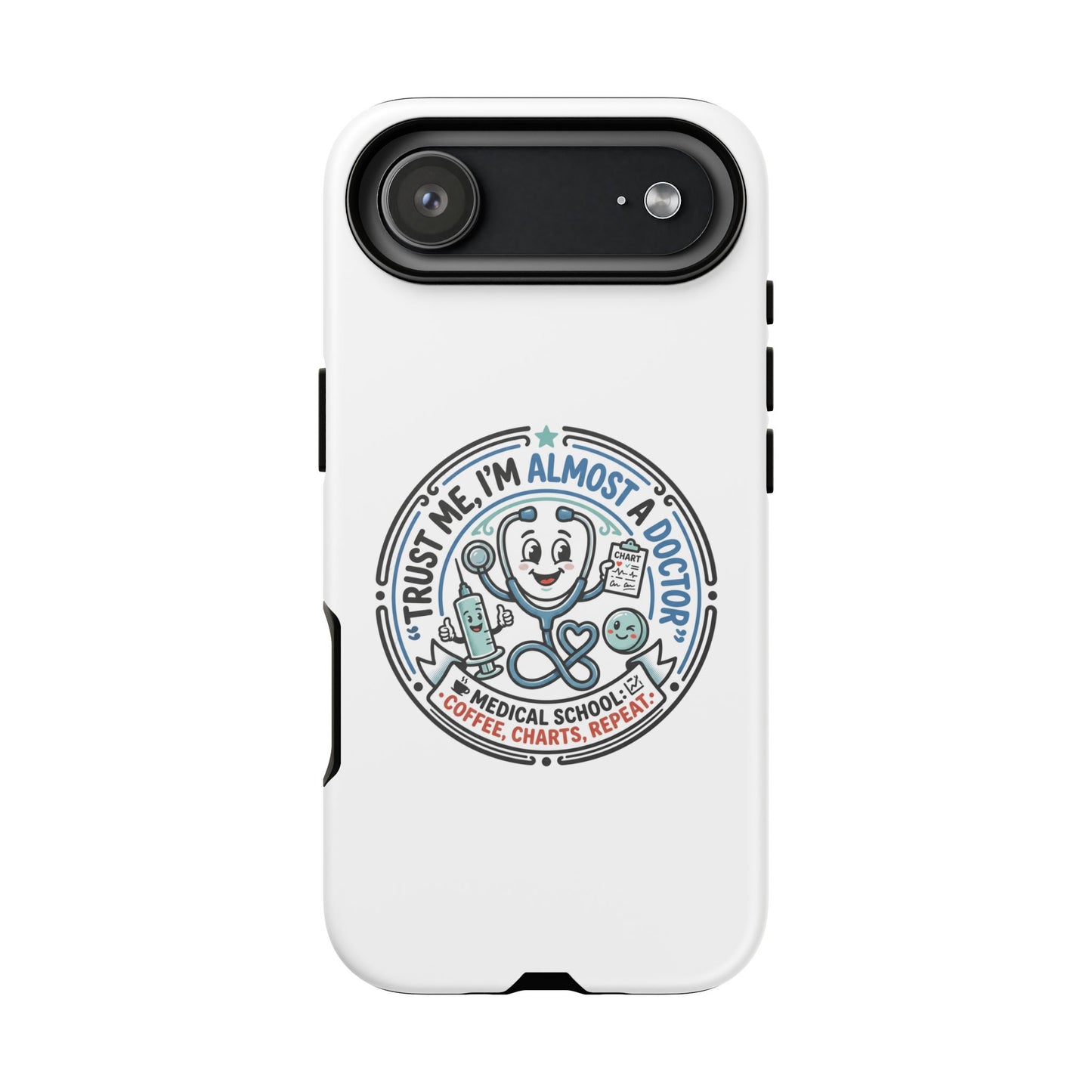 Phone Case — “Trust Me, I’m Almost a Doctor” Medical Student Phone Case