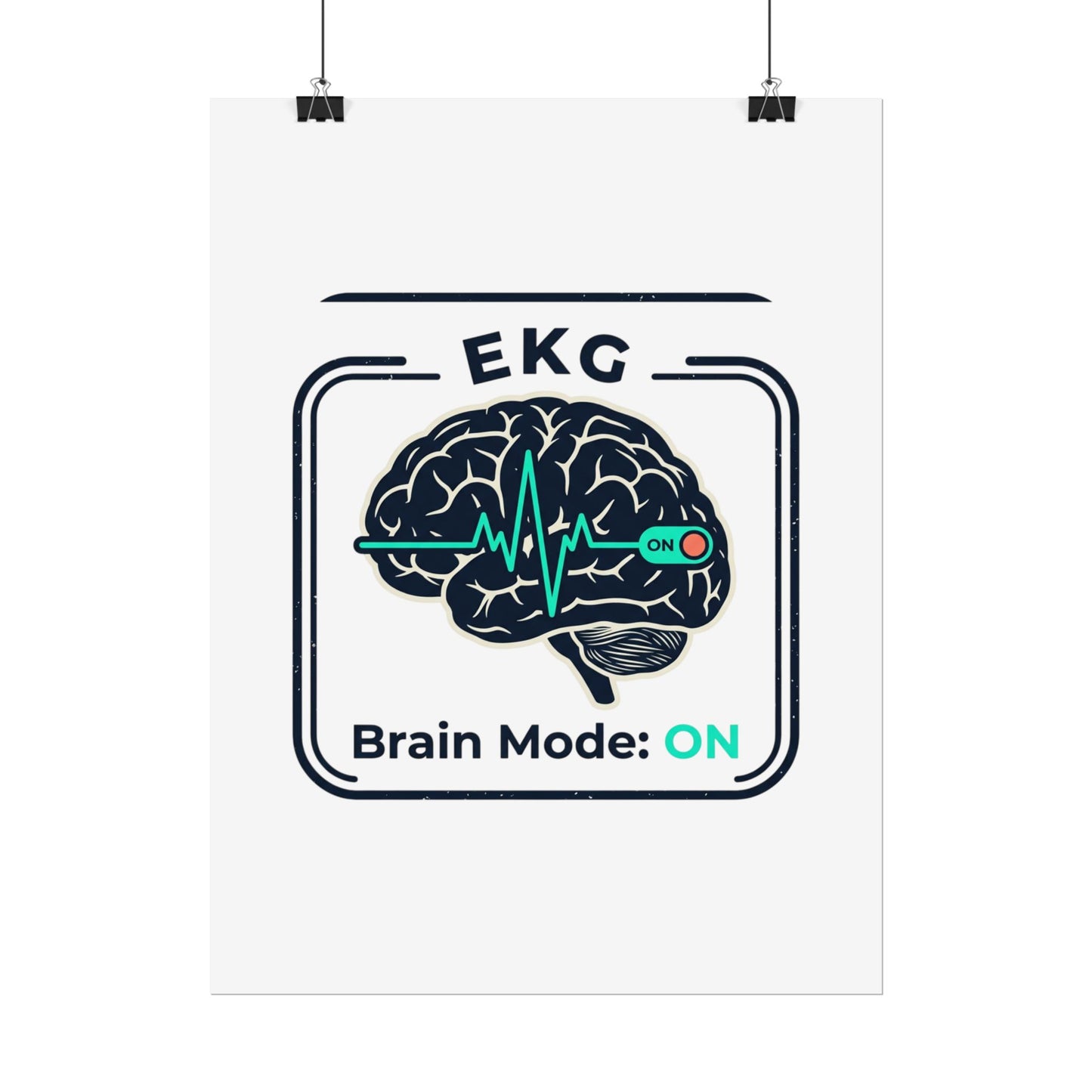 Rolled Poster — "EKG Brain Mode: ON" Graphic Art Print
