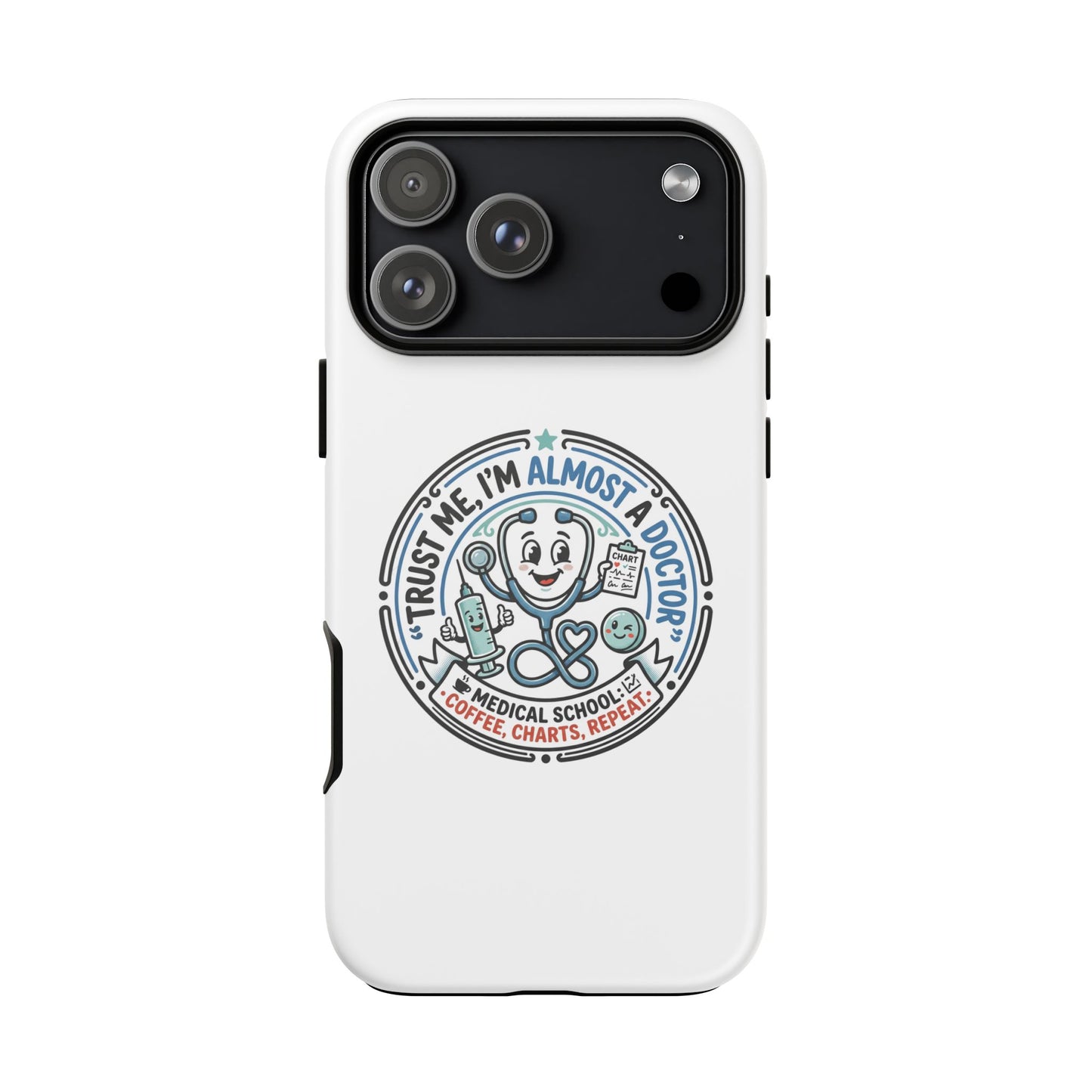 Phone Case — “Trust Me, I’m Almost a Doctor” Medical Student Phone Case