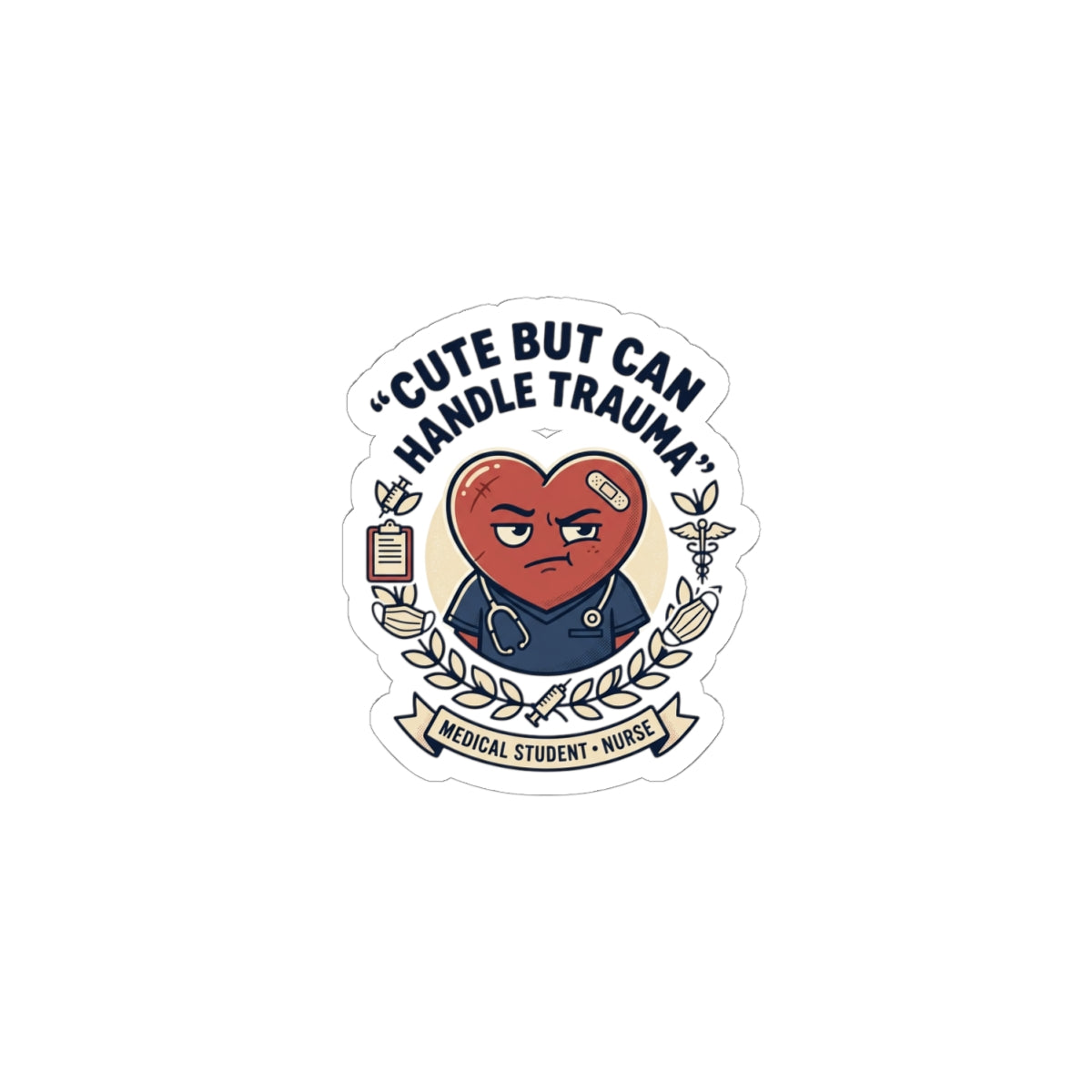 Cute But Can Handle Trauma Sticker | minimal badge, heart character, nurse medical student