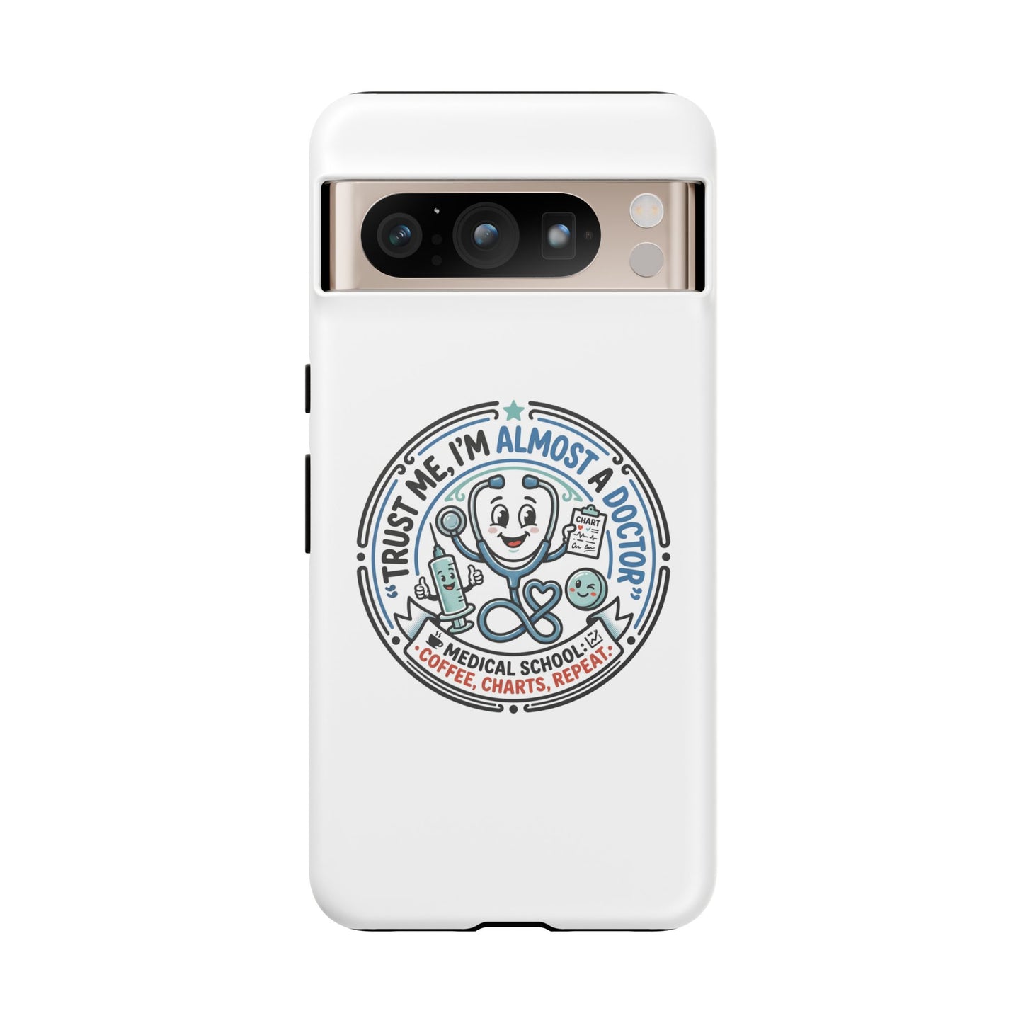 Phone Case — “Trust Me, I’m Almost a Doctor” Medical Student Phone Case