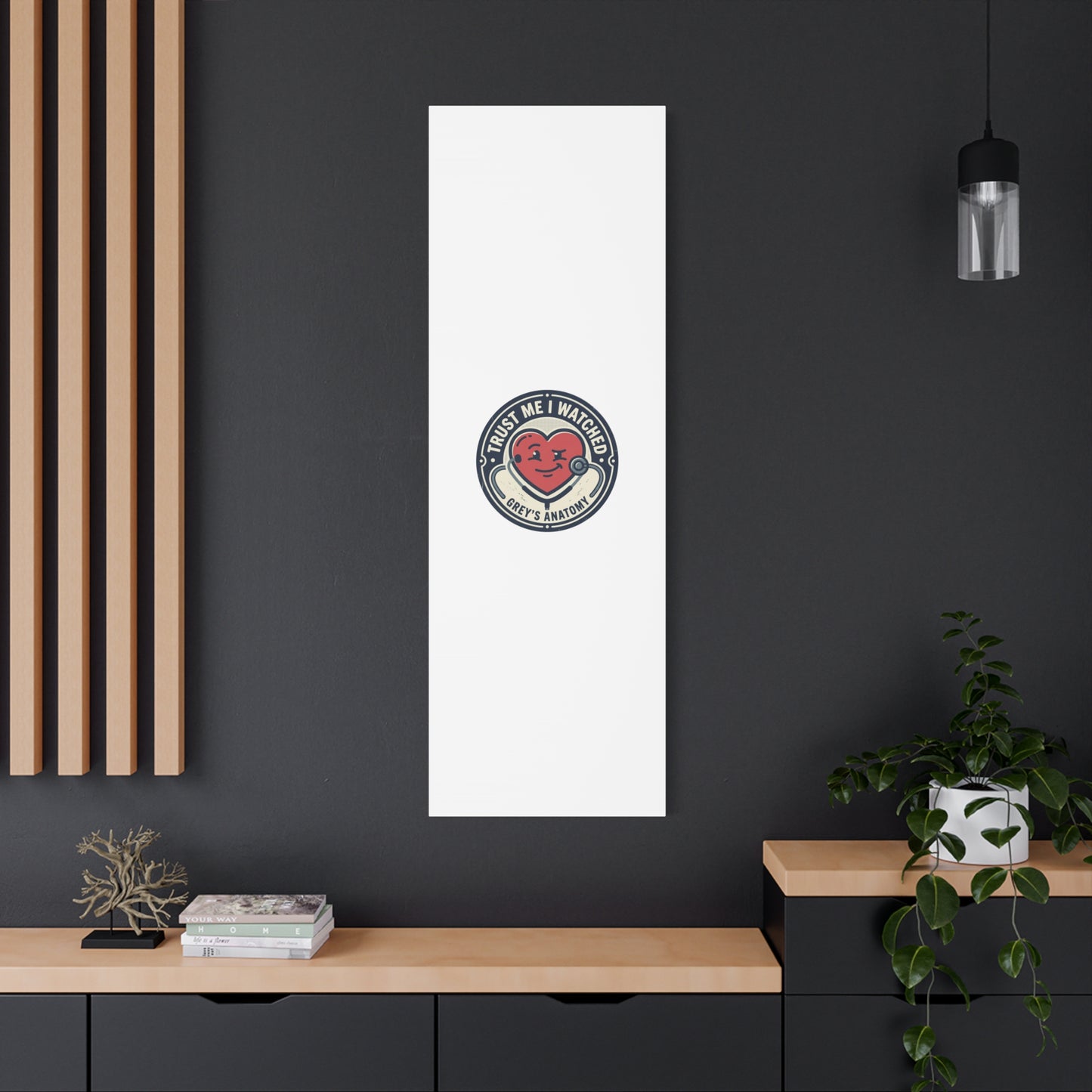 'Trust Me I Watched Grey’s Anatomy' Matte Canvas Wall Art