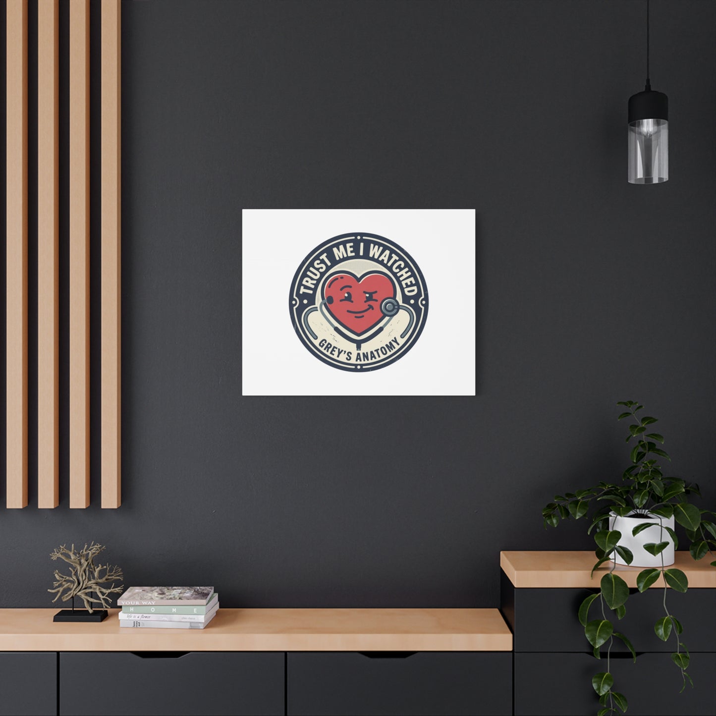 'Trust Me I Watched Grey’s Anatomy' Matte Canvas Wall Art