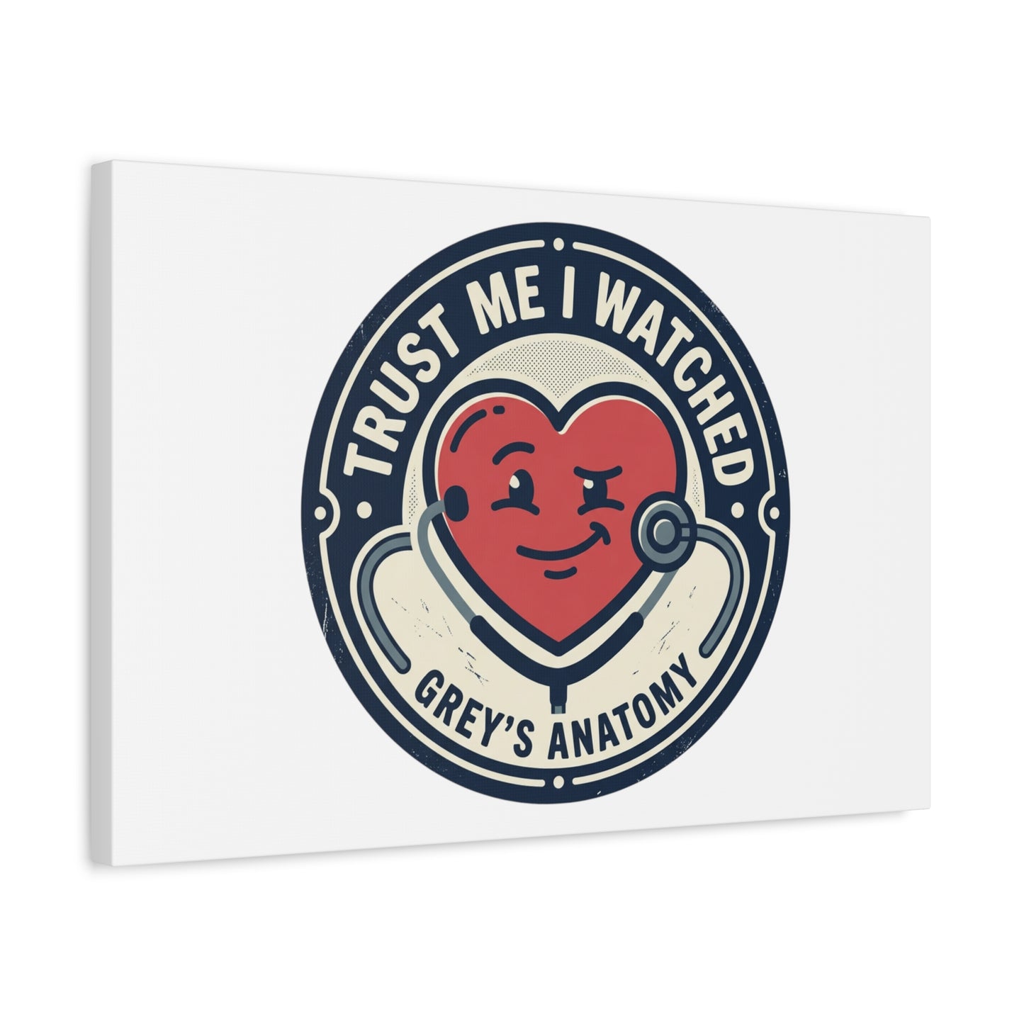 'Trust Me I Watched Grey’s Anatomy' Matte Canvas Wall Art