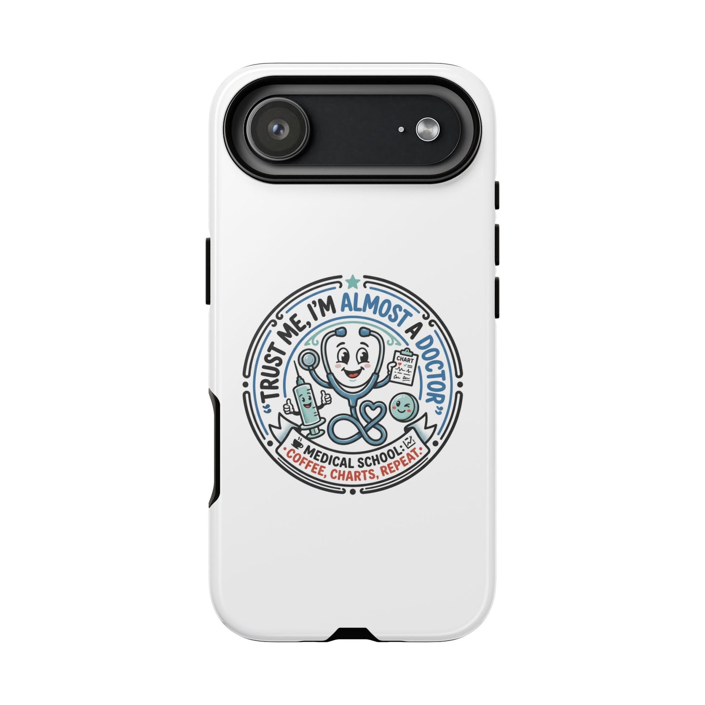 Phone Case — “Trust Me, I’m Almost a Doctor” Medical Student Phone Case