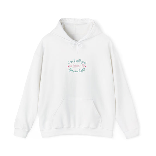 Can I Pull You for a Chat hoodie | Reality Dating-Show Phrase, Flirty Meme