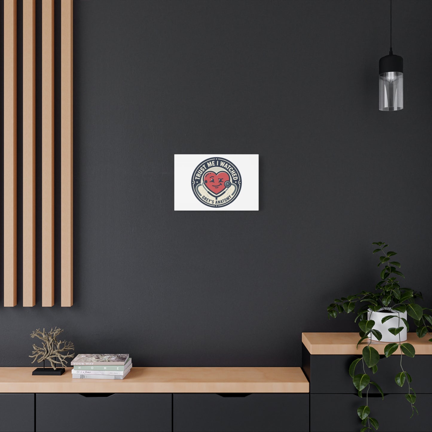 'Trust Me I Watched Grey’s Anatomy' Matte Canvas Wall Art