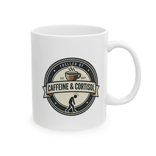 Caffeine & Cortisol Ceramic Mug — Funny Coffee Quote Mug (11oz/15oz)