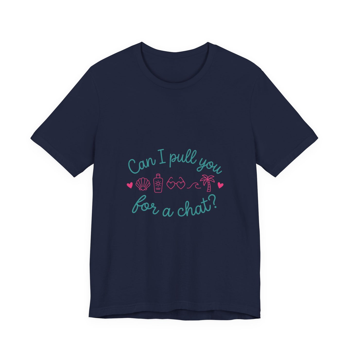 Can I Pull You for a Chat? Tee | Reality Dating-Show Phrase, Flirty Meme Shirt
