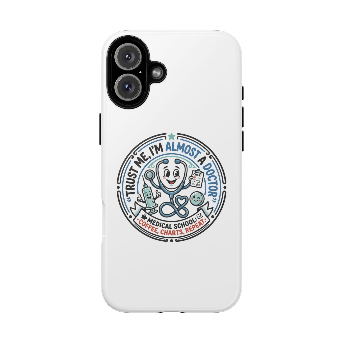 Phone Case — “Trust Me, I’m Almost a Doctor” Medical Student Phone Case
