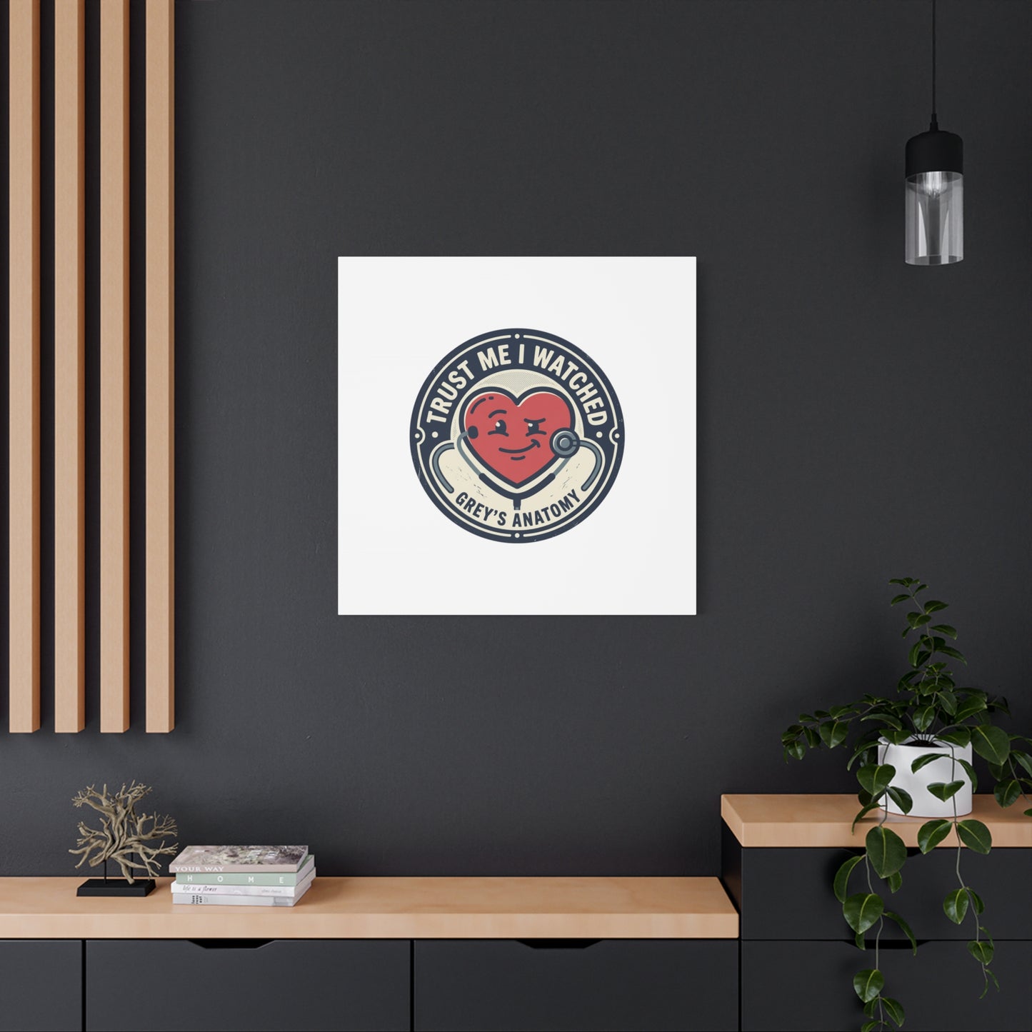 'Trust Me I Watched Grey’s Anatomy' Matte Canvas Wall Art