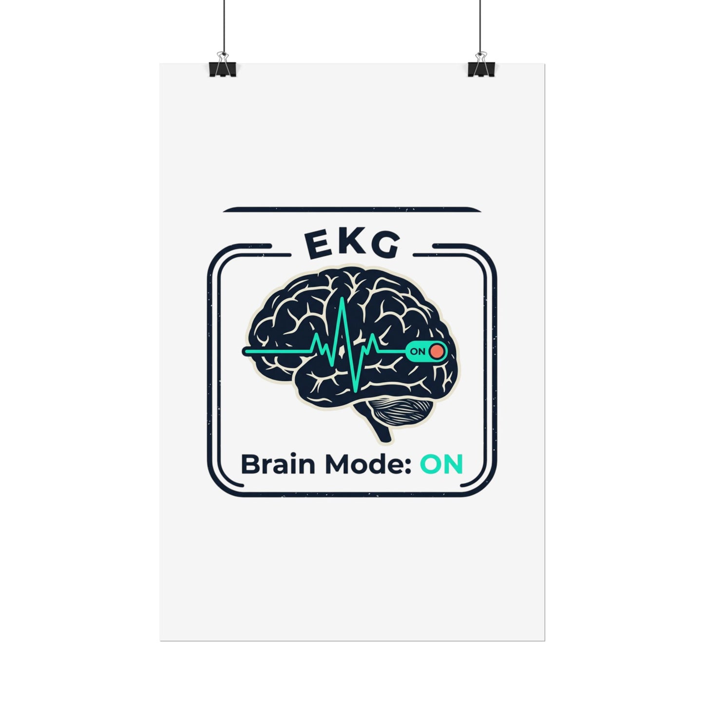 Rolled Poster — "EKG Brain Mode: ON" Graphic Art Print