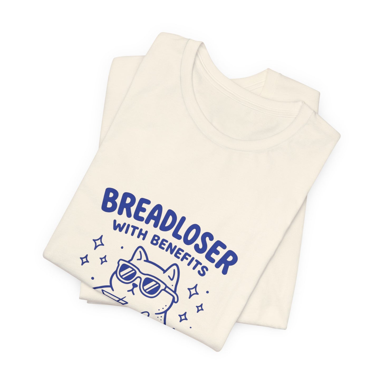BREADLOSER WITH BENEFITS Tee | Breadloser Humor, Doodle Cat Illustration