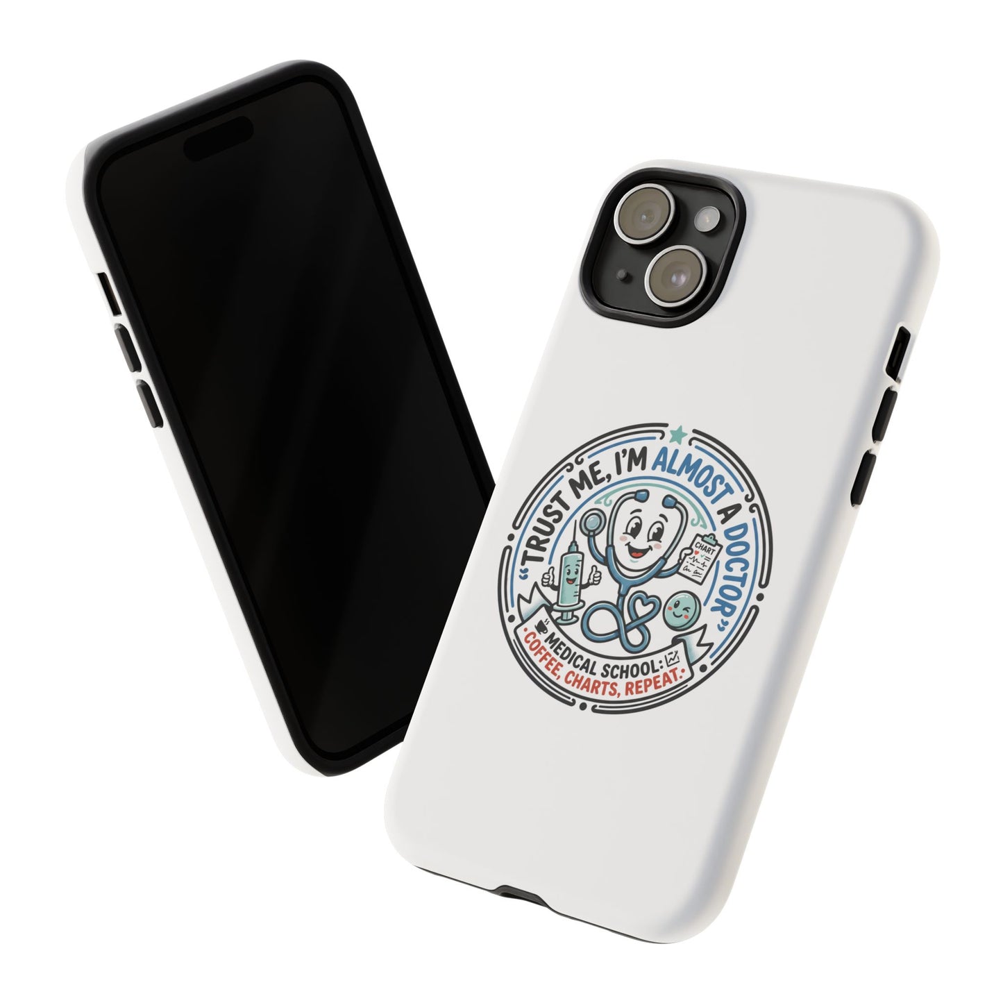 Phone Case — “Trust Me, I’m Almost a Doctor” Medical Student Phone Case